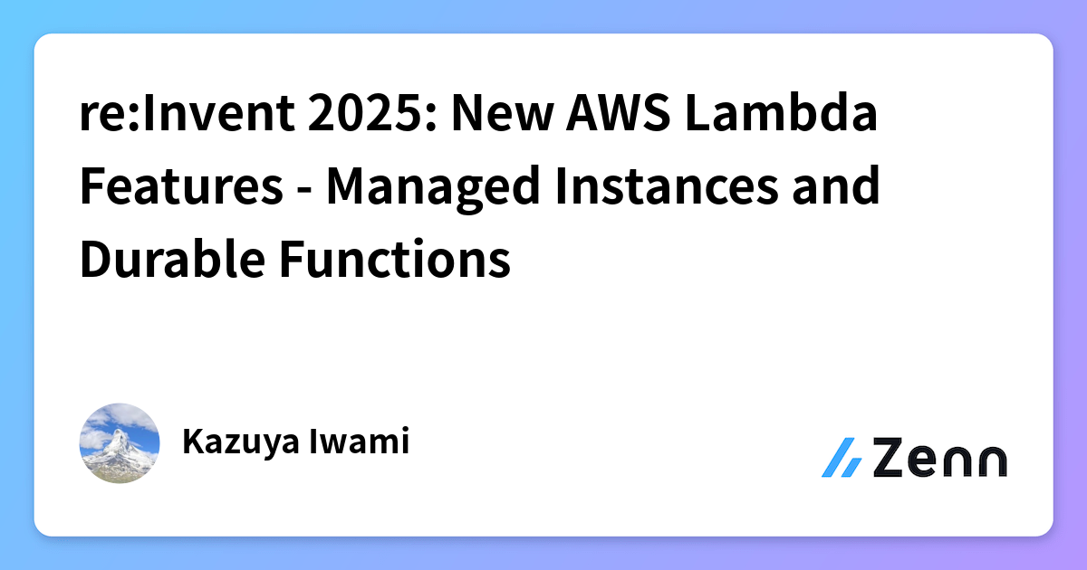 re:Invent 2025: New AWS Lambda Features - Managed Instances and Durable ...