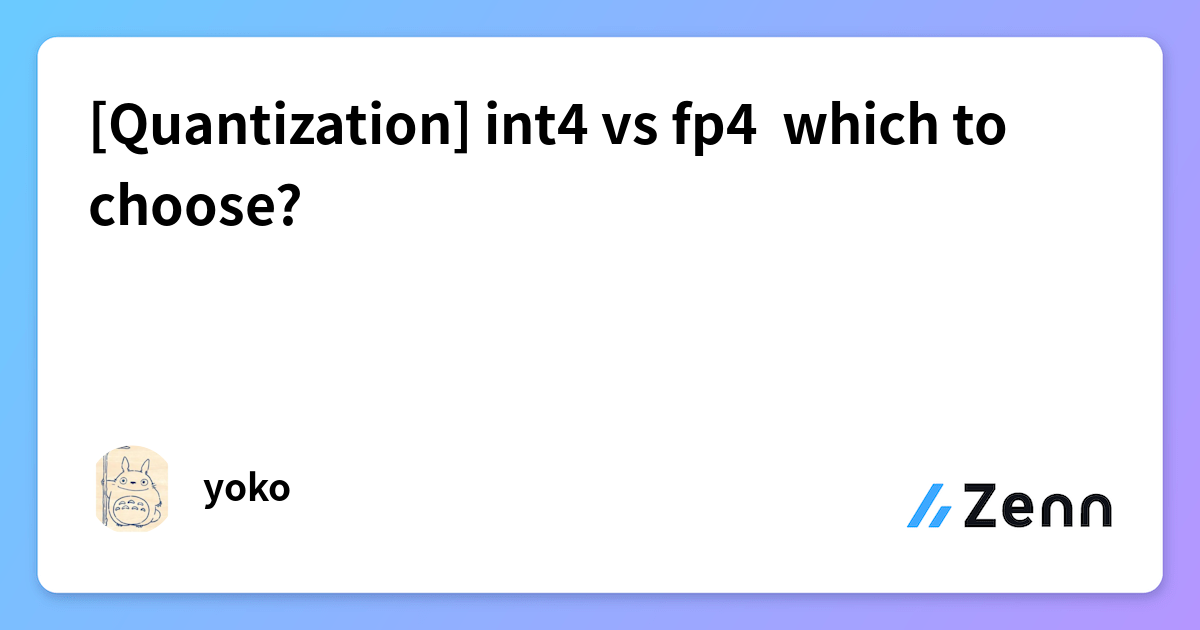 [Quantization] int4 vs fp4 which to choose?
