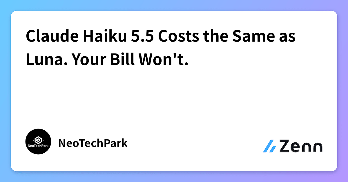 Claude Haiku 5.5 Costs the Same as Luna. Your Bill Won't.