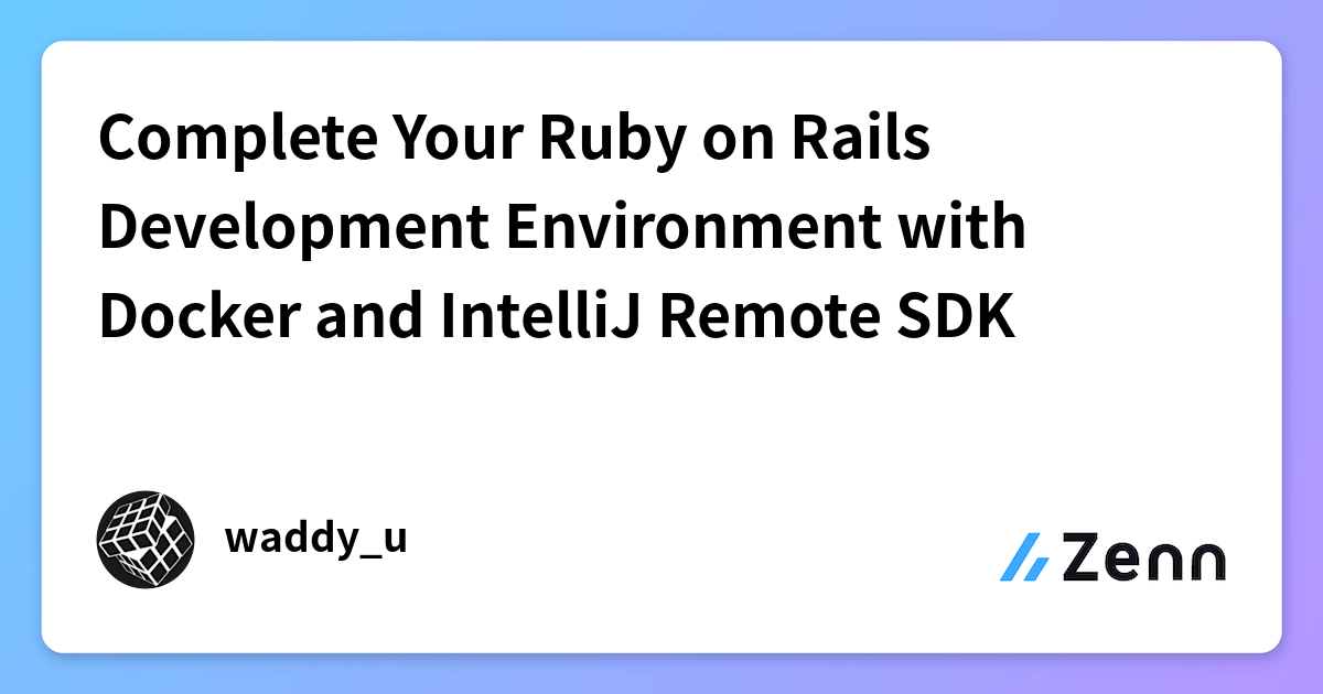 Complete Your Ruby on Rails Development Environment with Docker and ...