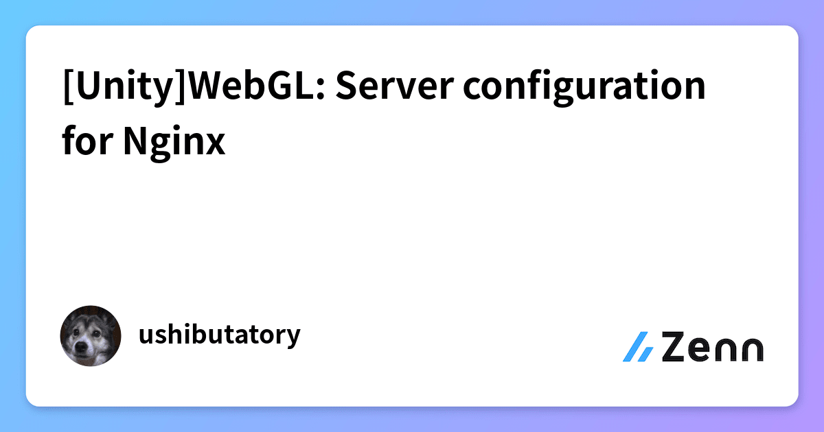[Unity]WebGL: Server configuration for Nginx
