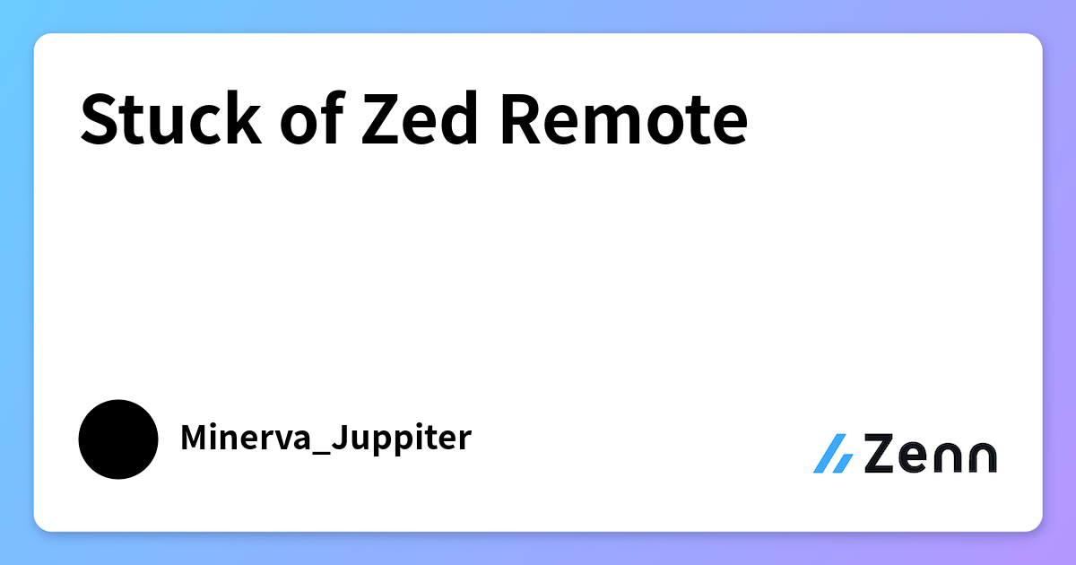 Stuck of Zed Remote