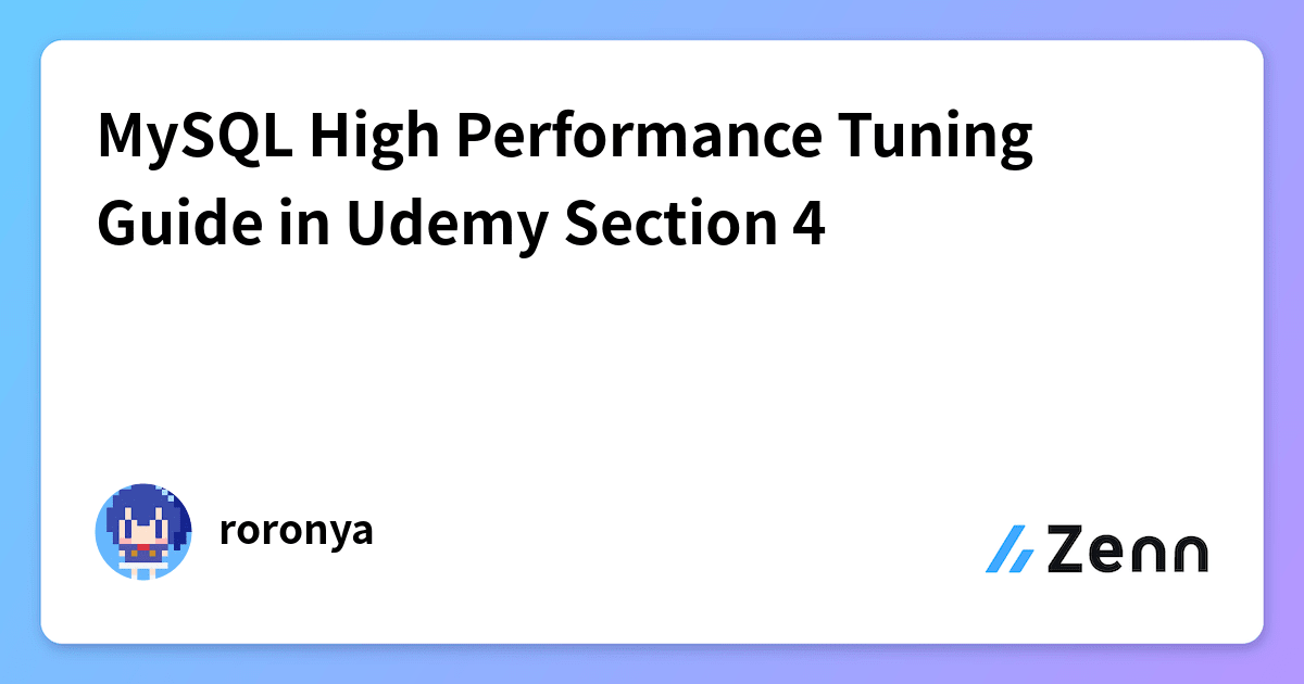 MySQL High Performance Tuning Guide in Udemy Section 4