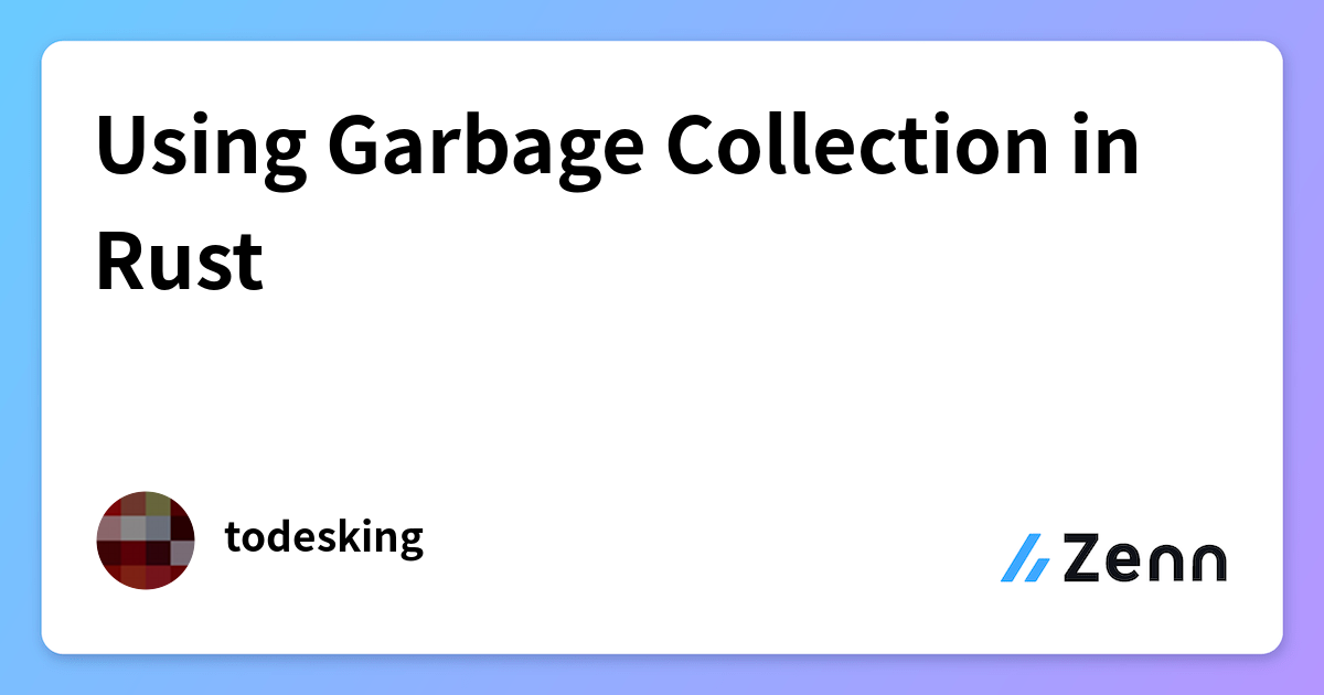 Using Garbage Collection in Rust