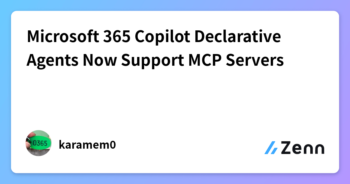 Microsoft 365 Copilot Declarative Agents Now Support MCP Servers