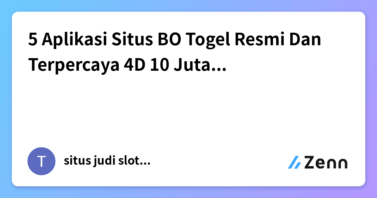 5 Aplikasi Situs BO Togel Resmi Dan Terpercaya 4D 10 Juta Terbesar 202