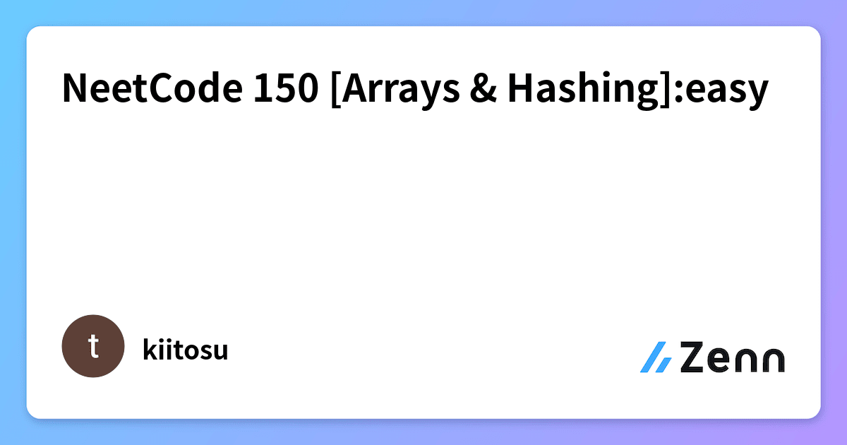 NeetCode 150 [Arrays & Hashing]:easy