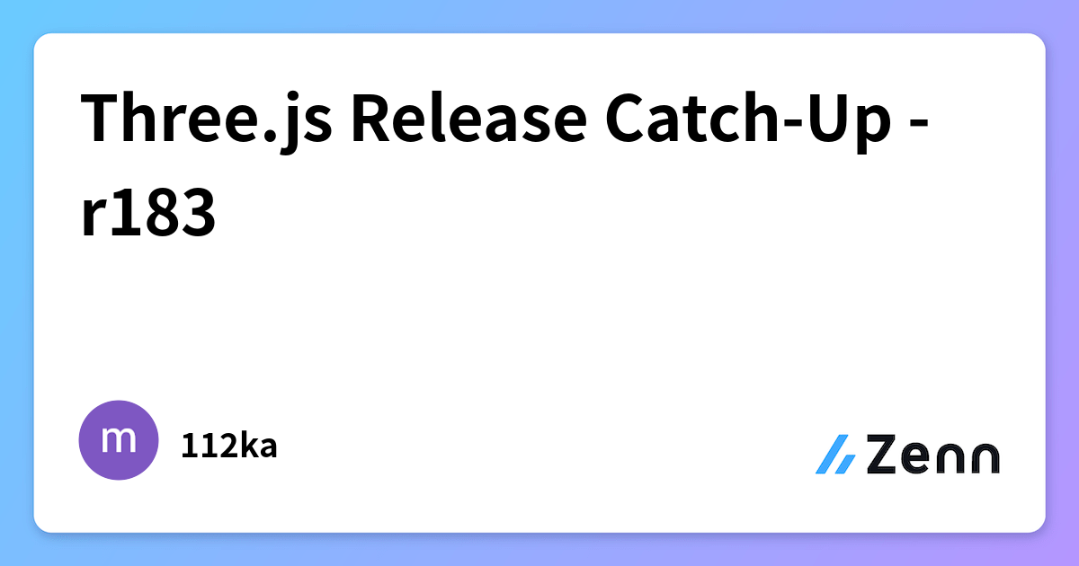 Three.js Release Catch-Up - r183