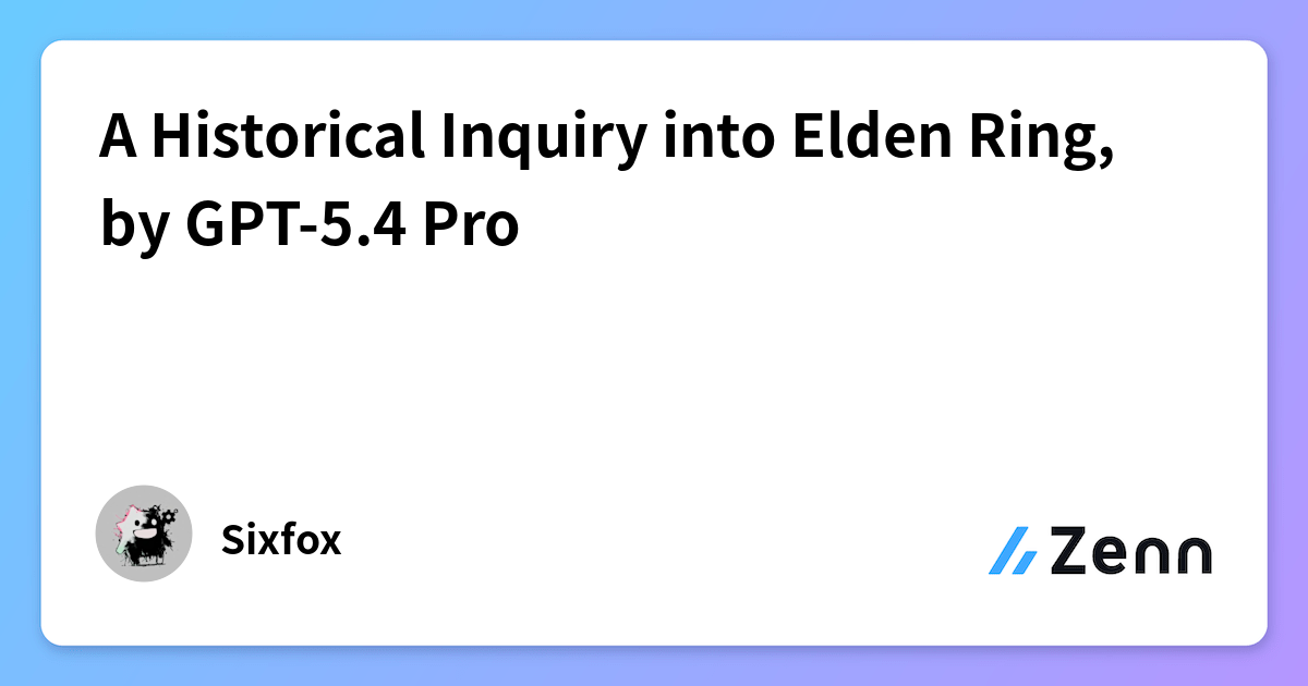 A Historical Inquiry into Elden Ring, by GPT-5.4 Pro