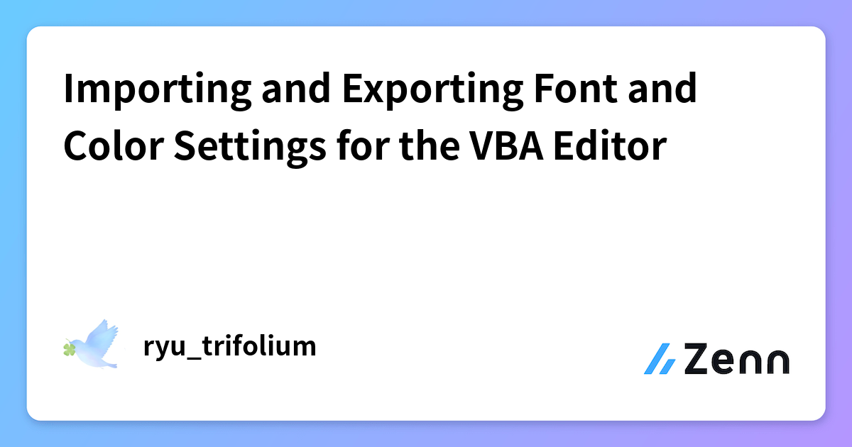 Importing and Exporting Font and Color Settings for the VBA Editor