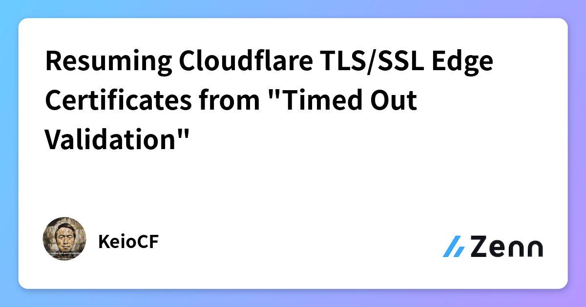 Resuming Cloudflare TLS/SSL Edge Certificates from 
