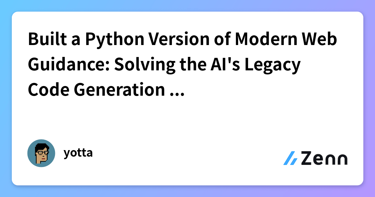 Built a Python Version of Modern Web Guidance: Solving the AI's Legacy ...