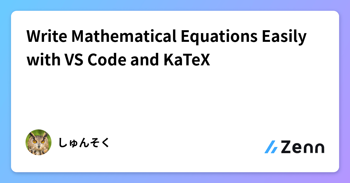 Write Mathematical Equations Easily with VS Code and KaTeX