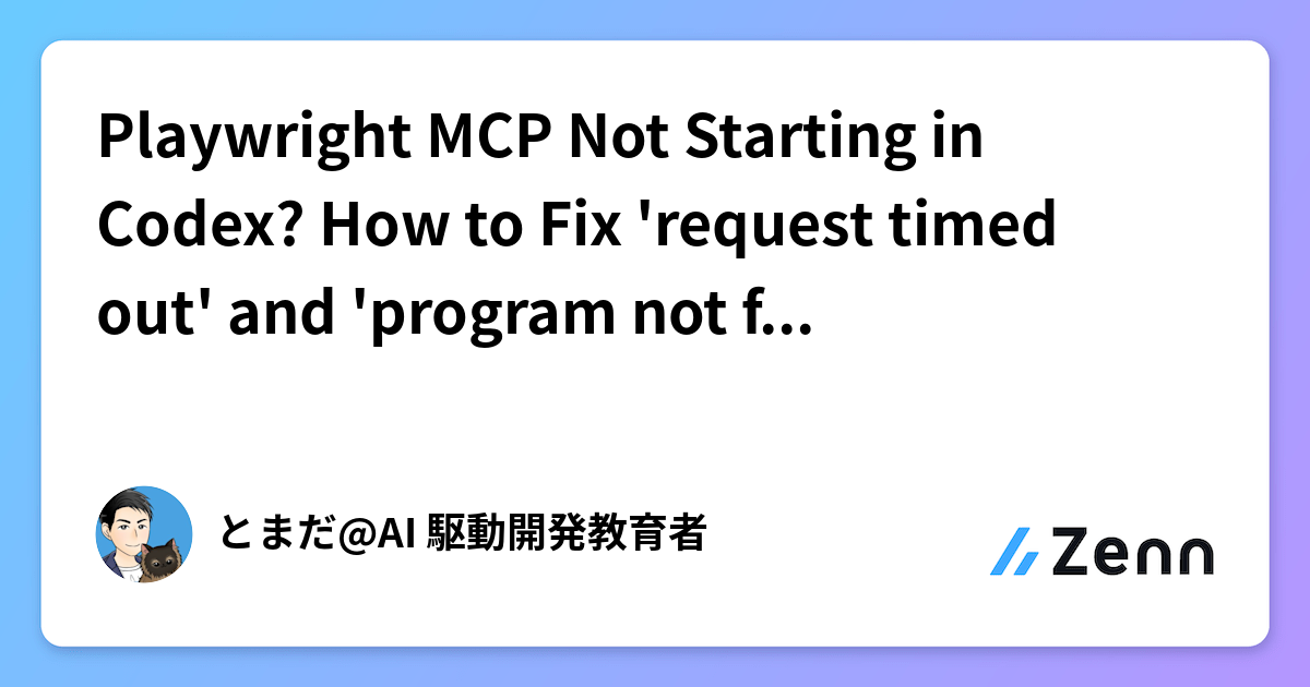 Playwright MCP Not Starting in Codex? How to Fix 'request timed out ...