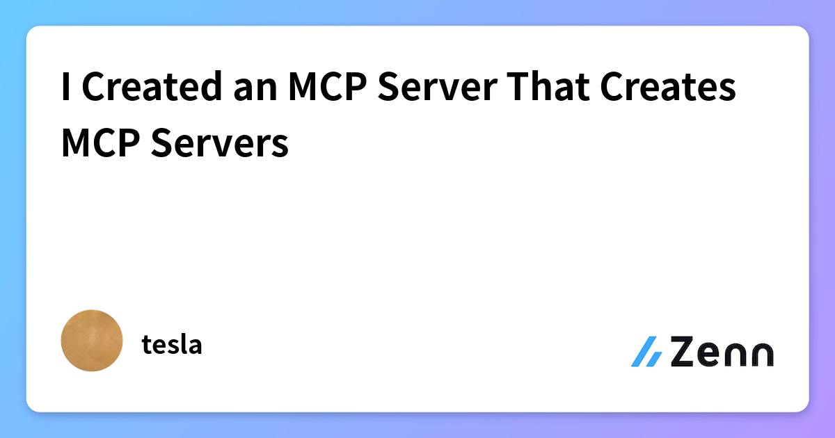 I Created an MCP Server That Creates MCP Servers