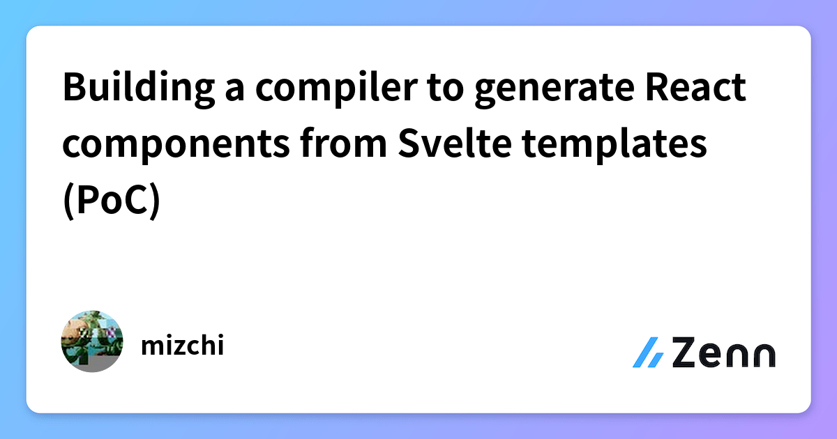 Building a compiler to generate React components from Svelte templates ...