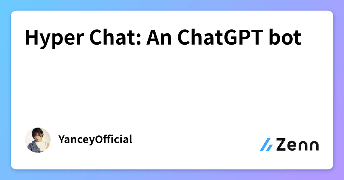 Hyper Chat: An ChatGPT bot