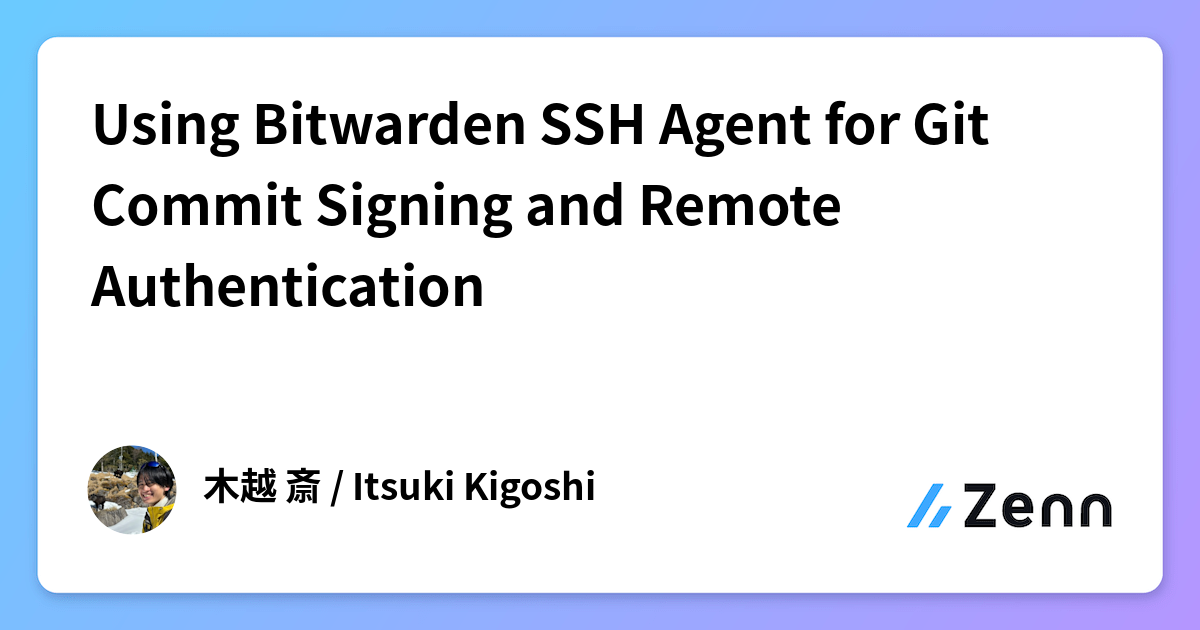 Using Bitwarden SSH Agent for Git Commit Signing and Remote Authentication