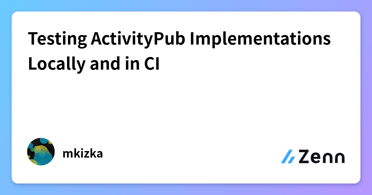 Testing ActivityPub Implementations Locally and in CI
