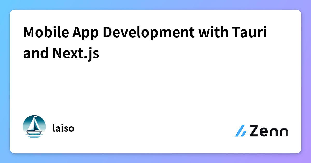 Mobile App Development with Tauri and Next.js