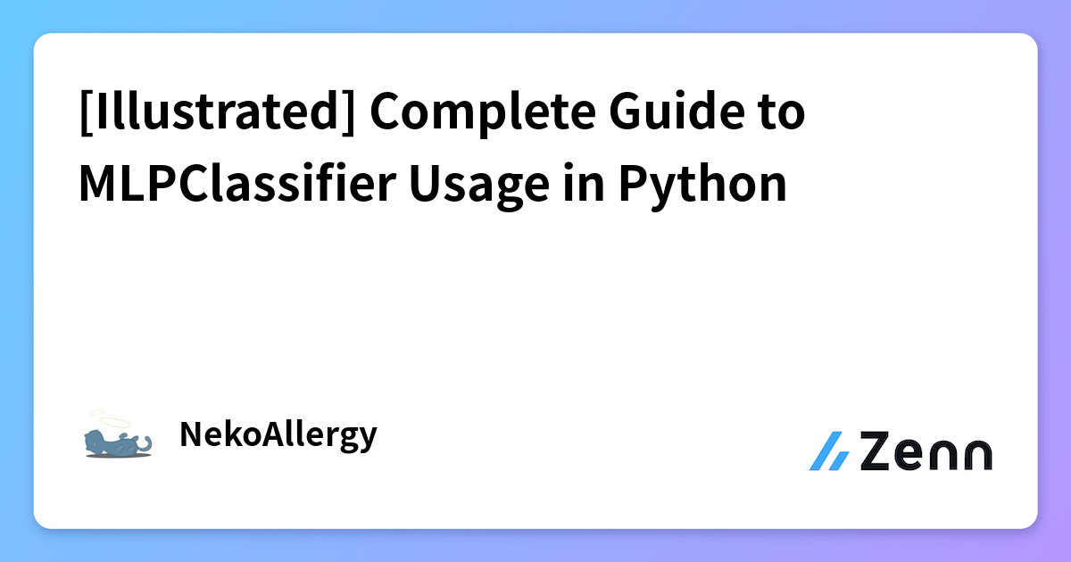 [Illustrated] Complete Guide to MLPClassifier Usage in Python