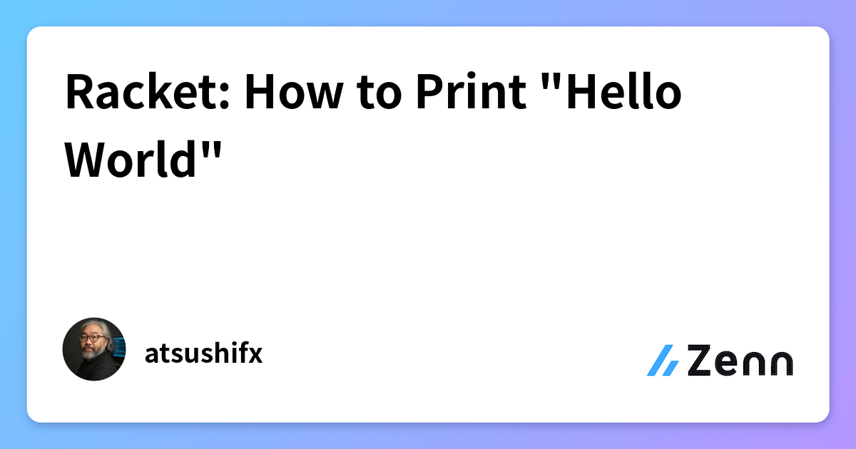 Racket: How to Print "Hello World"
