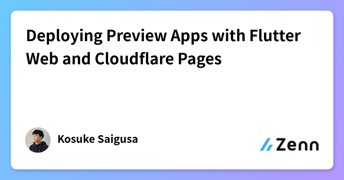 Deploying Preview Apps with Flutter Web and Cloudflare Pages