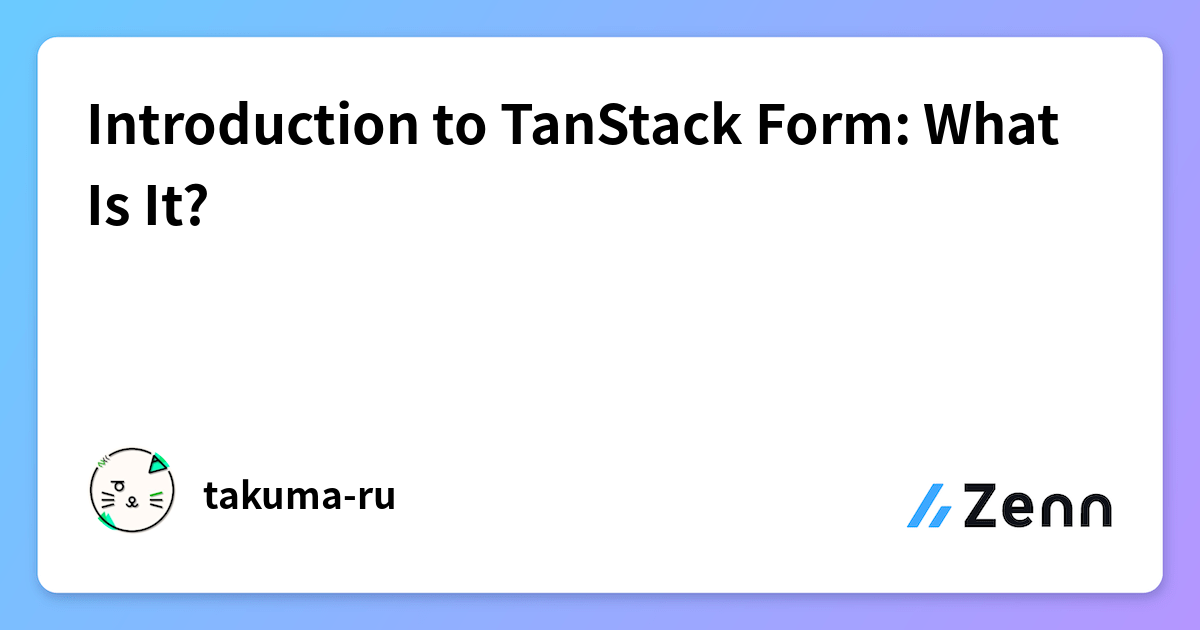 Introduction to TanStack Form: What Is It?