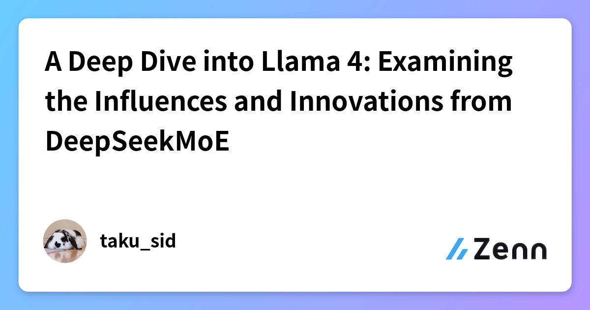 A Deep Dive into Llama 4: Examining the Influences and Innovations from ...