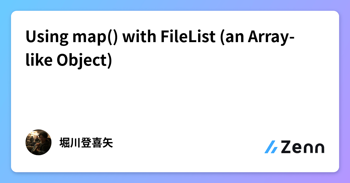 Using map() with FileList (an Array-like Object)