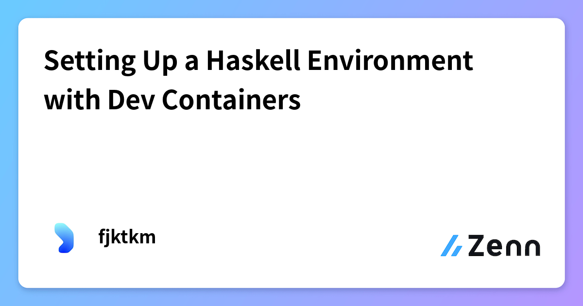 Setting Up a Haskell Environment with Dev Containers