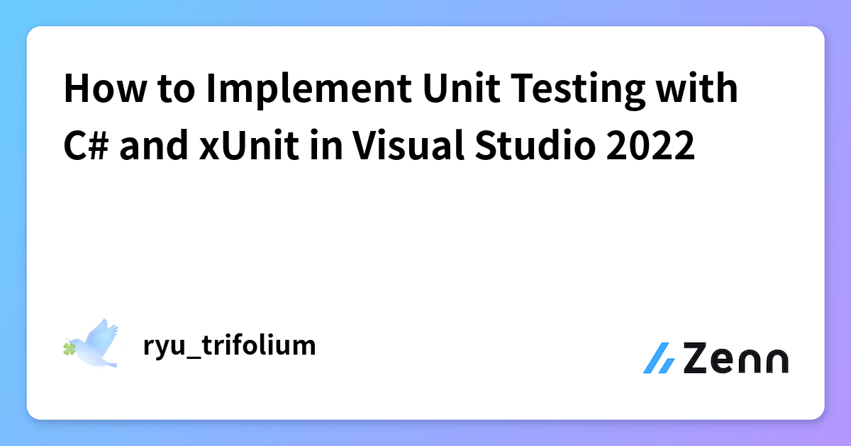 Unit Testing Xunit How to Implement Unit Testing with C# and xUnit in Visual Studio 2022