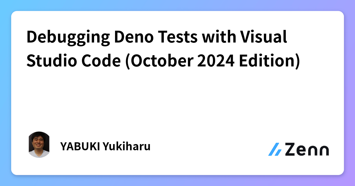 Debugging Deno Tests with Visual Studio Code (October 2024 Edition)