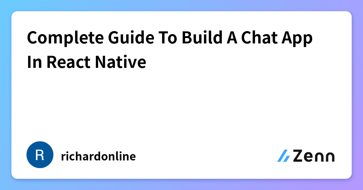 Complete Guide To Build A Chat App In React Native