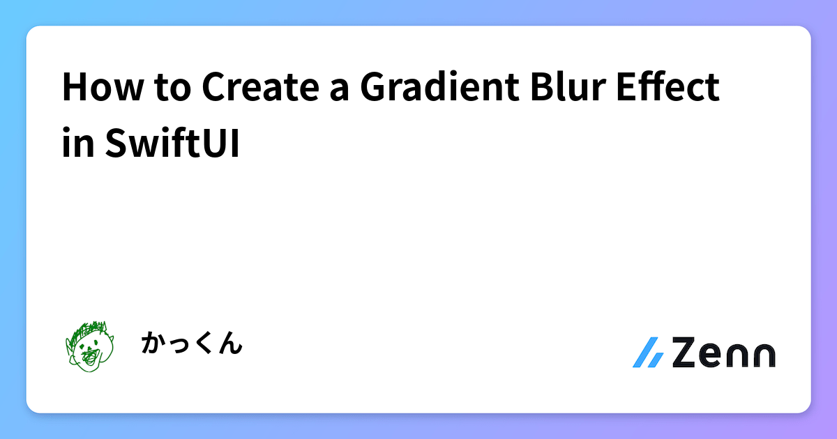 How to Create a Gradient Blur Effect in SwiftUI
