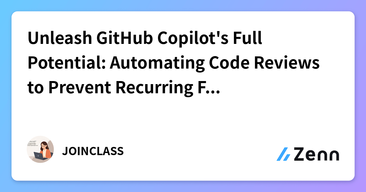 Unleash GitHub Copilot's Full Potential: Automating Code Reviews to ...