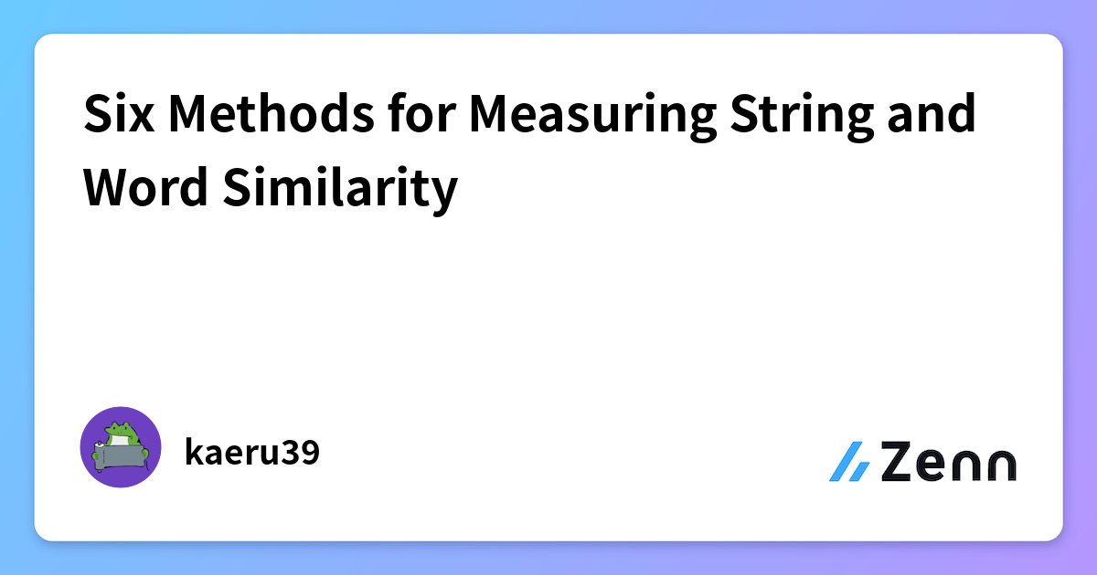Six Methods for Measuring String and Word Similarity