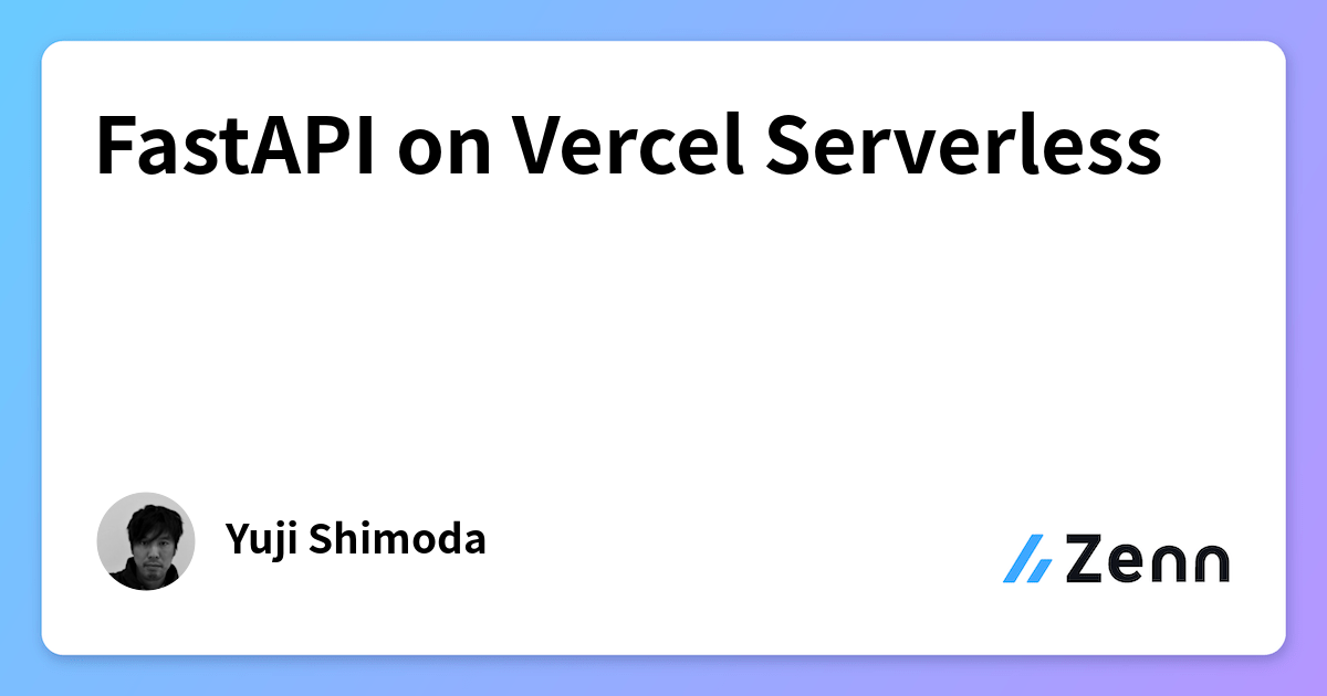 FastAPI on Vercel Serverless