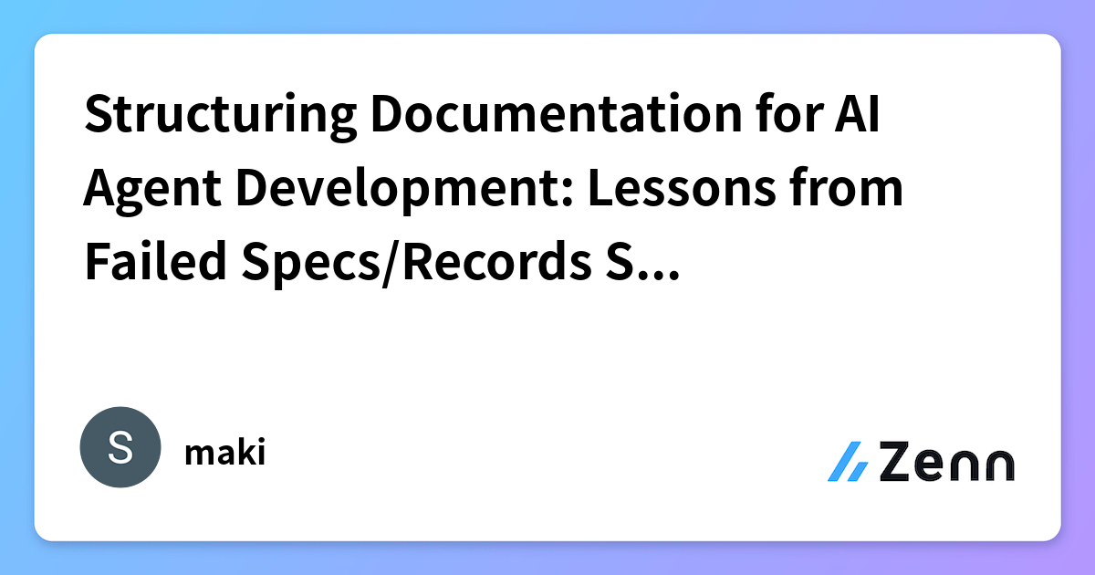 Structuring Documentation for AI Agent Development: Lessons from Failed ...