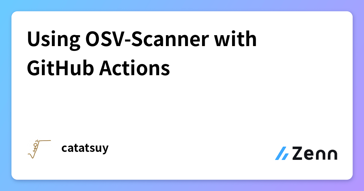 Using OSV-Scanner with GitHub Actions