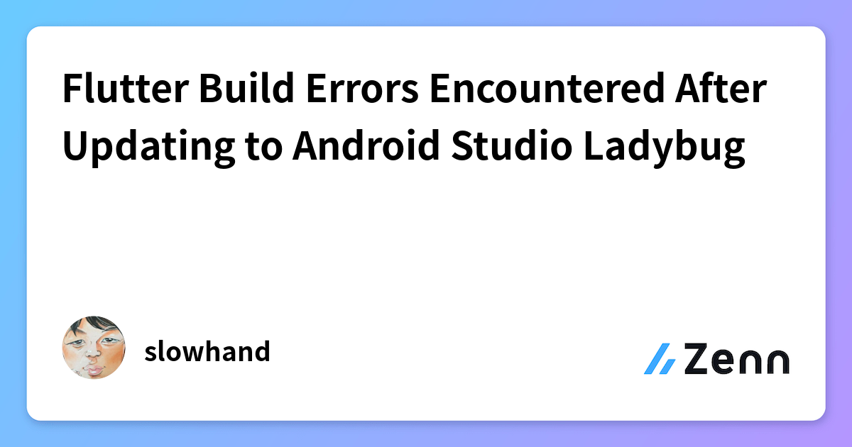 Flutter Build Errors Encountered After Updating to Android Studio Ladybug