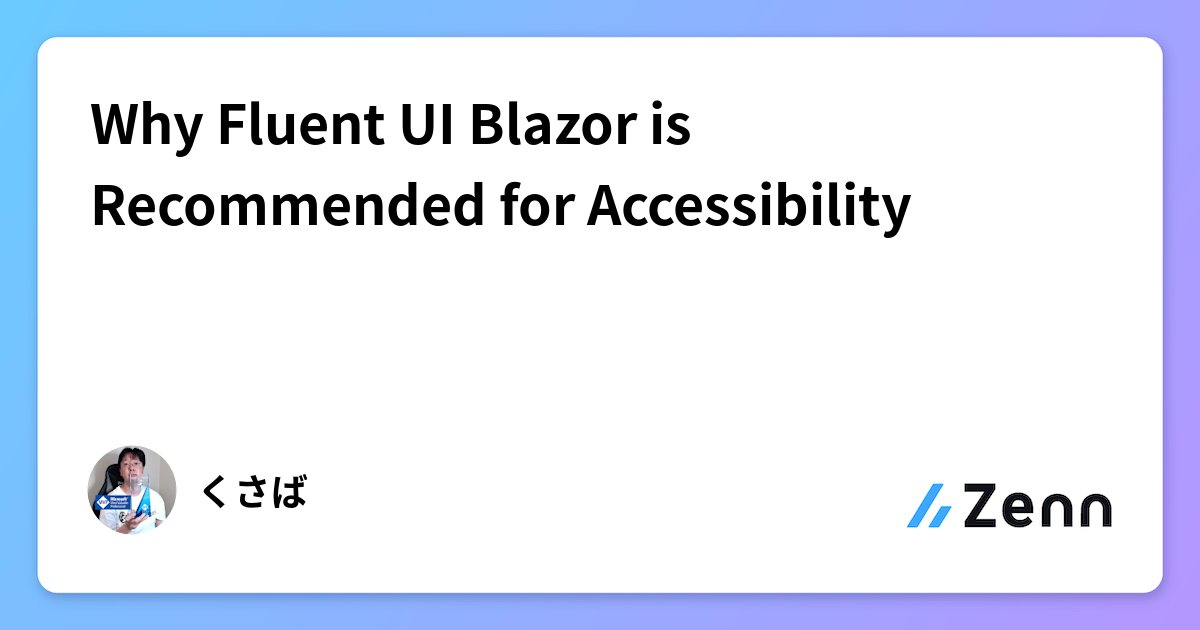 Why Fluent UI Blazor is Recommended for Accessibility