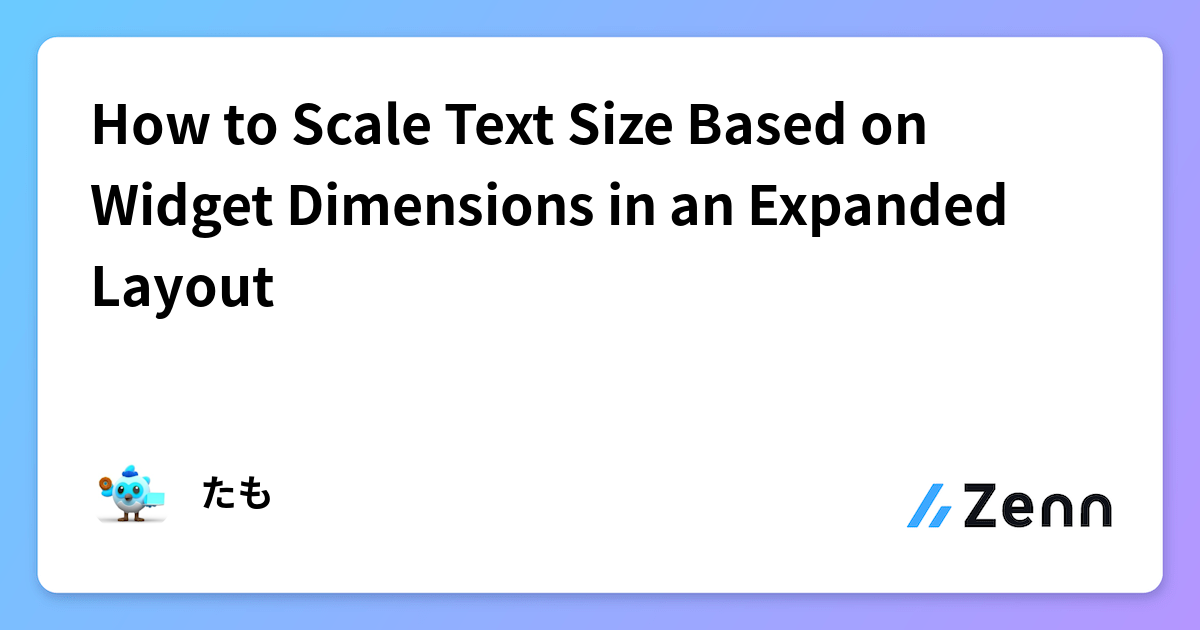 Dimension Text Examples How to Scale Text Size Based on Widget Dimensions in an Expanded Layout