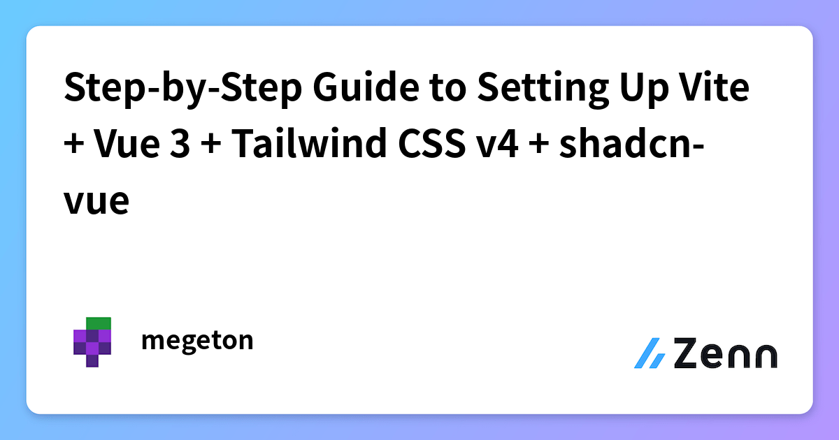 Step-by-Step Guide to Setting Up Vite + Vue 3 + Tailwind CSS v4 ...