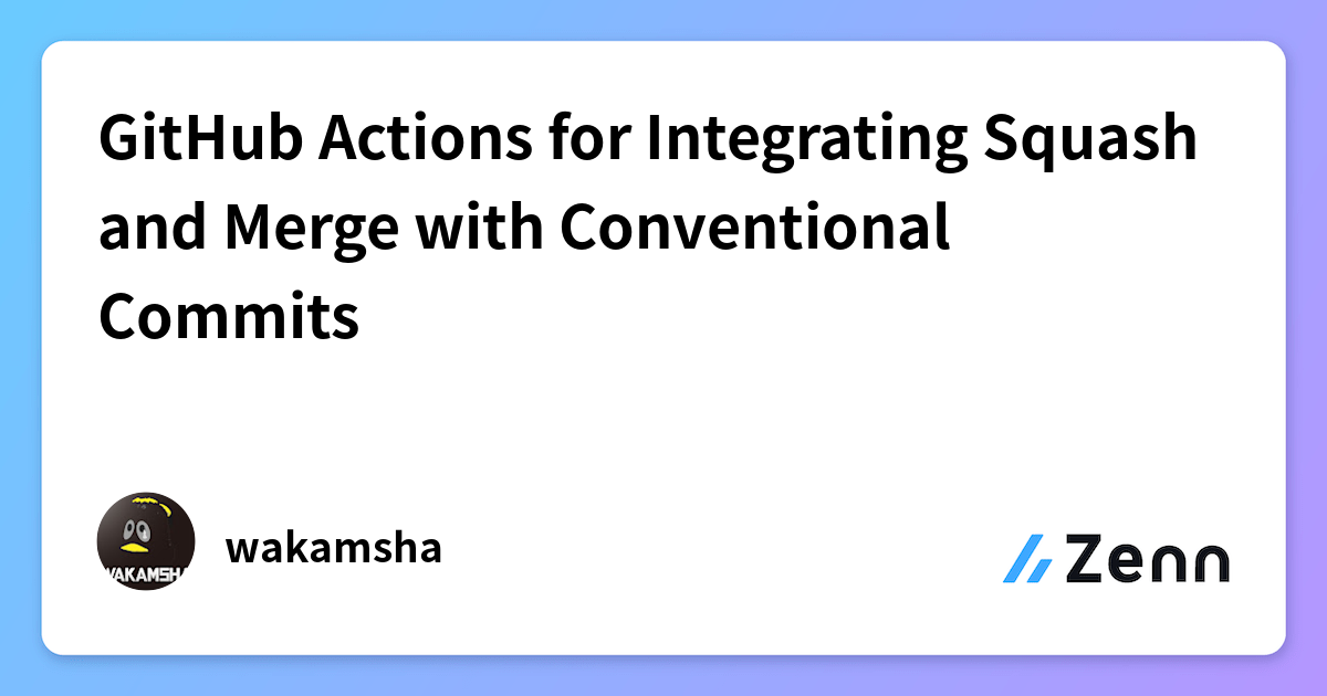GitHub Actions for Integrating Squash and Merge with Conventional Commits