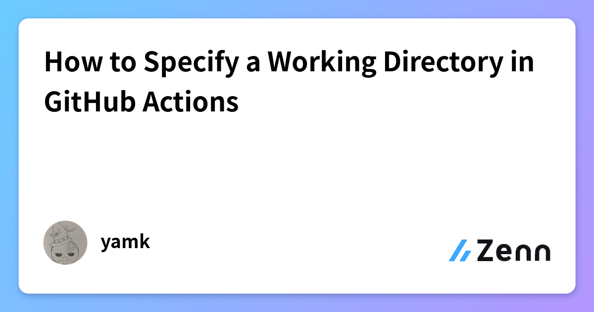 How to Specify a Working Directory in GitHub Actions