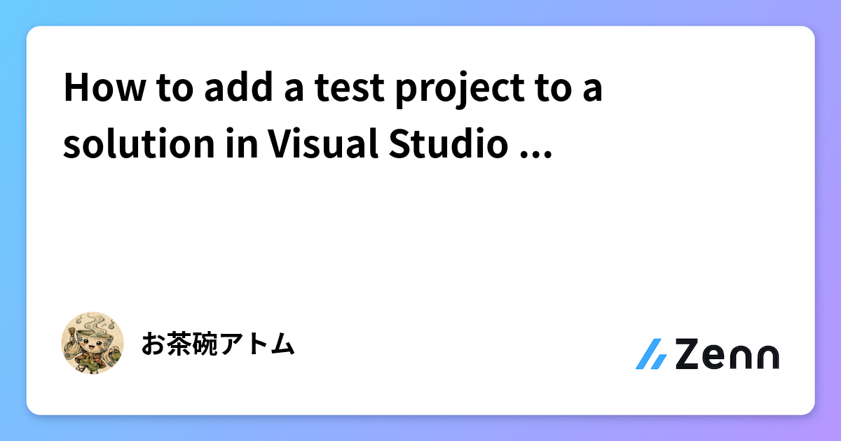 How to add a test project to a solution in Visual Studio 2022