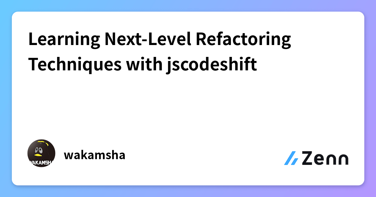 Learning Next-Level Refactoring Techniques with jscodeshift