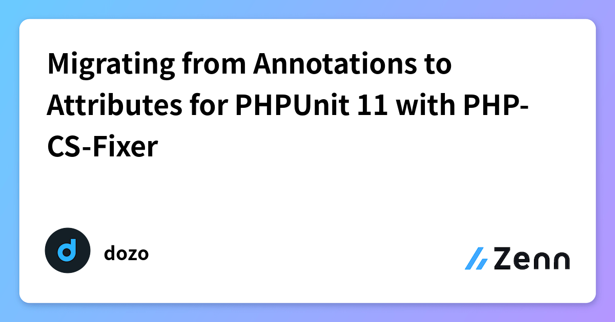 Migrating from Annotations to Attributes for PHPUnit 11 with PHP-CS-Fixer