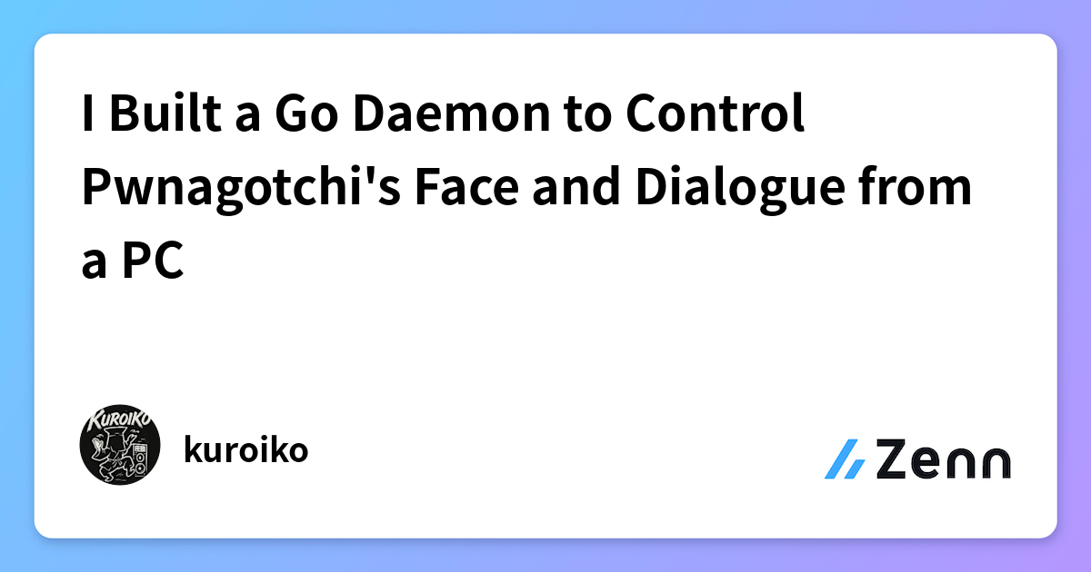 I Built a Go Daemon to Control Pwnagotchi's Face and Dialogue from a PC